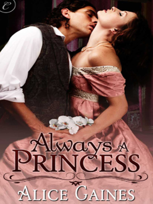 Title details for Always a Princess by Alice Gaines - Available